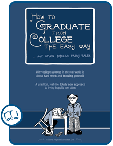 How to Graduate from College the Easy Way ... And Other Popular Fairy Tales