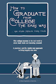 How to Graduate from College the Easy Way… And Other Popular Fairy Tales